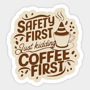 funny slogan coffee first Sticker